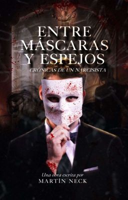 "entre Mascaras y Espejos" Crónicas...