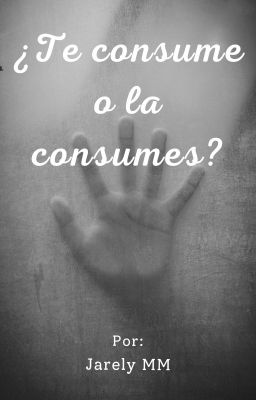 ¿te Consume o la Consumes?