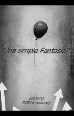 "una Simple Fantasía?"..