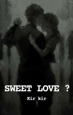 Sweet Love ? 