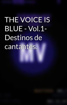 The Voice Is Blue - Vol.1- Destinos De Cantantes.