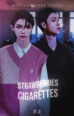 Strawberries And Cigarettes ✧ Chanlix