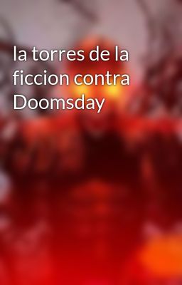 La Torres De La Ficcion Contra Doomsday
