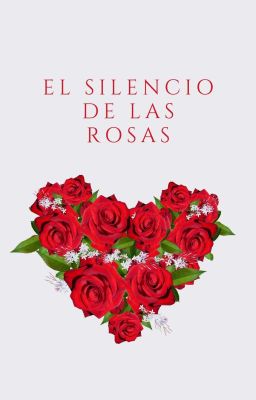 El Silencio De Las Rosas