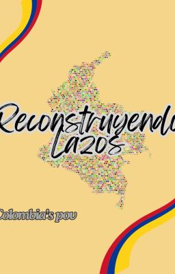 Reconstruyendo Lazos_ Colombia Pov's