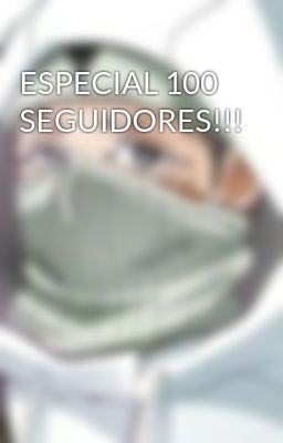Especial 100 Seguidores!!!