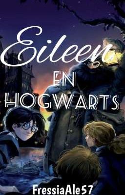 Eileen en Hogwarts : la Piedra Filo...