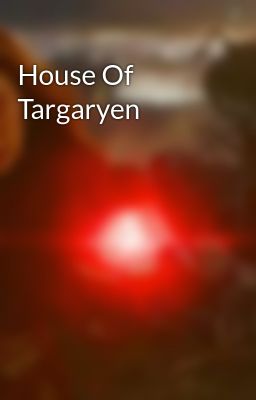 House Of Targaryen