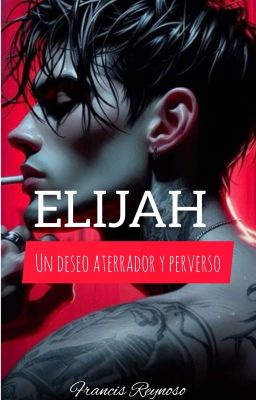 Elijah - [un Deseo Aterrador y Perv...