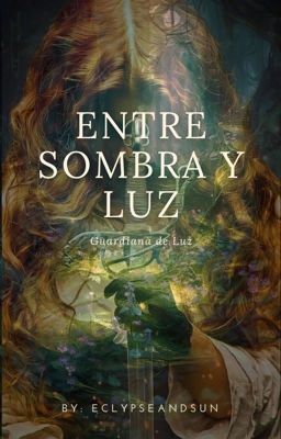 Entre Sombra Y Luz-guardiana De La Luz