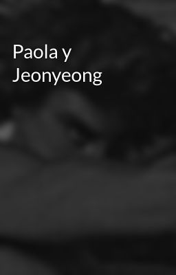 Paola Y Jeonyeong
