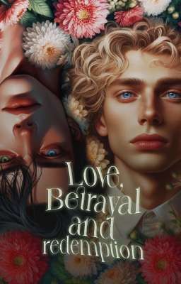 Love, Betrayal And Redemption