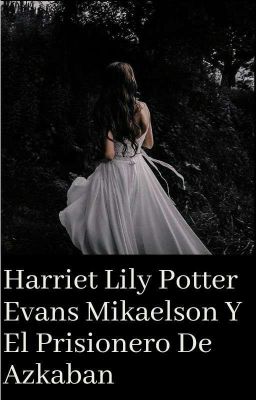 Harriet Lily Potter-evans-mikaelson...