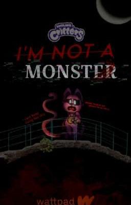 I'm not a Monster (smiling Critters...