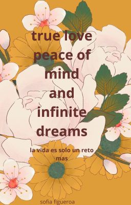 True Love, Peace Of Mind And Infinite Dreams