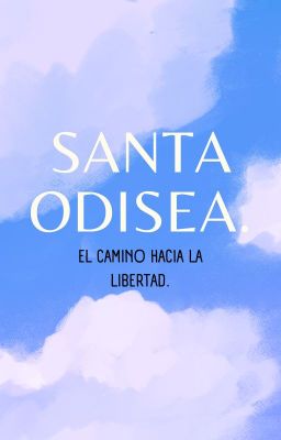 Santa Odisea: Camino Hacia la Liber...