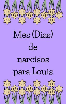 mes (días) de Narcisos Para Louis