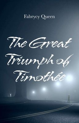 The Great Triumph Of Timothée