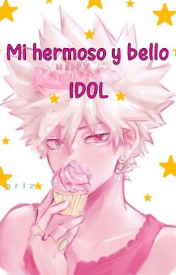 Mi Hermoso Y Bello Idol //izubaku//