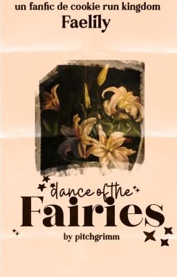 Dance of the Fairies; Faelily/elder...