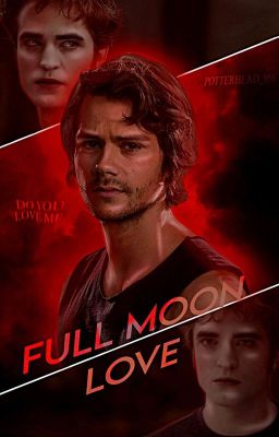Full Moon Love || Edward Cullen