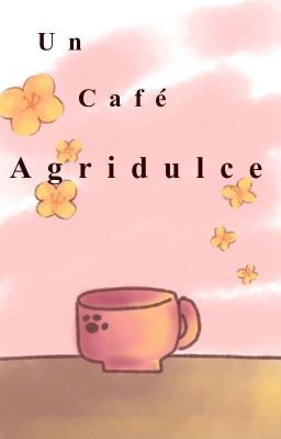un Café Agridulce