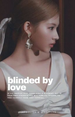 Blinded by Love - Sahyo ¨̮
