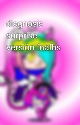 Diagnosis Surprise Versión Fnafhs