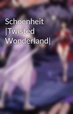 Schoenheit |twisted Wonderland|