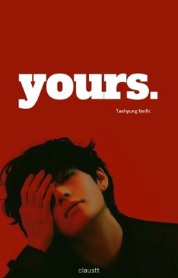 Yours. || Taehyung