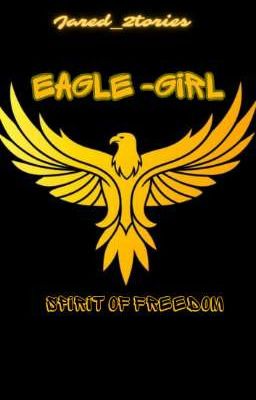 Eagle -girl: Spirit Of Freedom