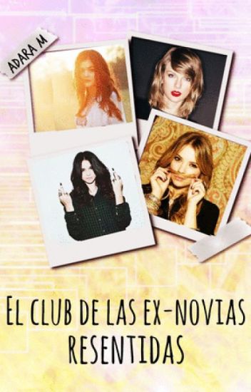 El Club De Las Ex Novias Resentidas ©