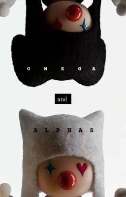 Omega and Alphas. ( fic )