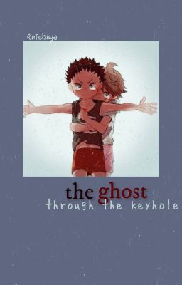 the Ghost Through the Keyhole; Iwaoi