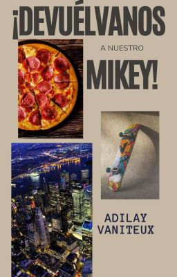 ¡devuélvanos A Nuestro Mikey!