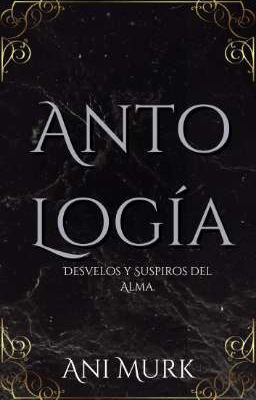 Antología: Desvelos y Suspiros Del...