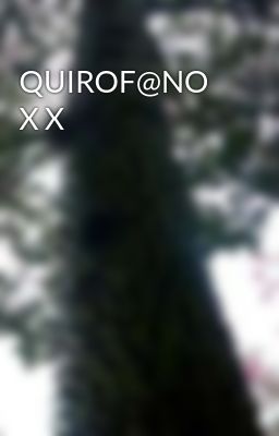 Quirof@no x x