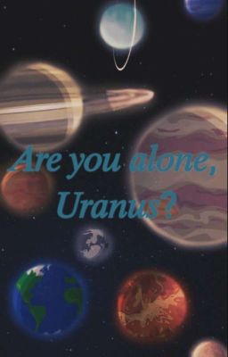 are you Alone, Uranus?