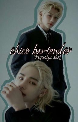 Chico Bartender(hyunlix, Skz)