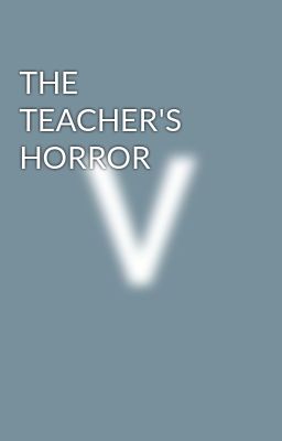 the Teacher's Horror