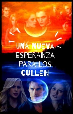 Una Nueva Esperanza Para Los Cullen 💗🎆
