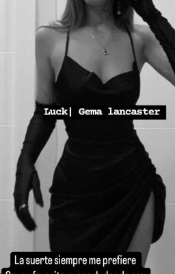 Luck | Gema Lancaster