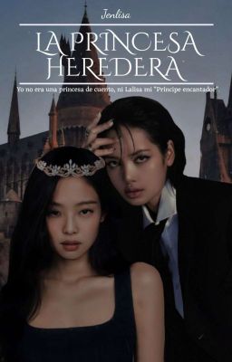 La Princesa Heredera | Jenlisa 