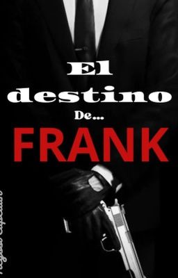 el Destino de Frank...