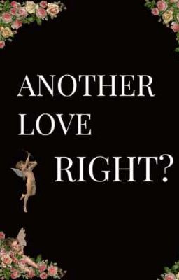 "another Love, ¿right?