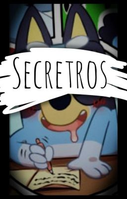 Secretos... -bluey +18-