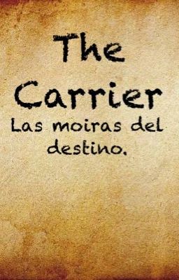 The Carrier: Las Moíras Del Destino.