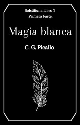 Magia Blanca - Libro 1 - Primera Pa...