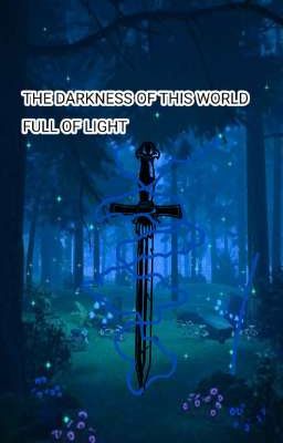 the Darkness of This World Full Of...
