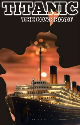 Titanic (the Love Boat)
